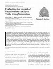 Research paper thumbnail of Evaluating the impact of requirements analysis tools using simulation