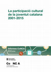 Research paper thumbnail of La participació cultural de la joventut catalana 2001-2015 Informes CoNCA IC12 (2016