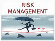 Research paper thumbnail of RISK MANAGEMENT