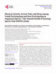 Research paper thumbnail of Physical Activity, Screen Time and Sleep among Youth Participating and Non-Participating in Organized Sports—The Finnish Health Promoting Sports Club (FHPSC) Study