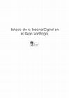 Research paper thumbnail of Estado de la Brecha Digital en el Gran Santiago