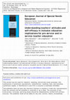 Research paper thumbnail of Understanding teachers’ attitudes and self-efficacy in inclusive education: implications for pre-service and in-service teacher education