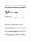 Research paper thumbnail of Synthesizing the Canadian Colonial State Field with  Contemporary Organizational Network Perspectives