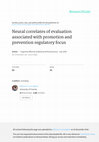 Research paper thumbnail of Neural correlates of evaluation associated with promotion and prevention regulatory focus