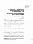 Research paper thumbnail of La construcción de un nuevo modelo de seguridad en América del Sur: una perspectiva desde Brasil / The construction of a new security model in South America: a perspective from Brazil