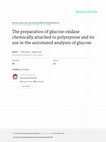 Research paper thumbnail of The preparation of glucose oxidase chemically attached to polystyrene and its use in the automated analyses of glucose