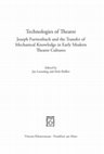 Research paper thumbnail of Technologies of Theatre. Joseph Furttenbach and the Transfer of Mechanical Knowledge in Early Modern Theatre Cultures