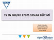 Research paper thumbnail of TS EN ISO/IEC 17025 TASLAK EĞİTİMİ