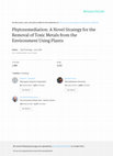 Research paper thumbnail of Phytoremediation: A Novel Strategy for the Removal of Toxic Metals from the Environment Using Plants