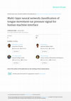 Research paper thumbnail of Multi-layer neural network classification of tongue movement ear pressure signal for human machine interface