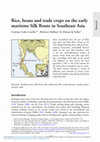 Research paper thumbnail of Rice, beans and trade crops on the early maritime Silk Route in Southeast Asia