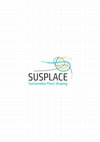 Research paper thumbnail of SUSPLACE "Sustainable Place Shaping" Project - Marie Curie Innovative Training Network (ITN)