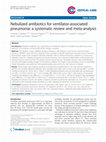 Research paper thumbnail of Nebulized antibiotics for ventilator-associated pneumonia: a systematic review and meta-analysis