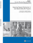 Research paper thumbnail of Improving payment mechanisms in cash-based safety net programs