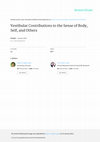 Research paper thumbnail of Vestibular Contributions to the Sense of Body, Self, and Others