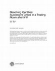 Research paper thumbnail of Resolving identities: successive crises in a trading room after 9/11