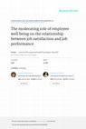 Research paper thumbnail of The moderating role of employee positive well being on the relation between job satisfaction and job performance.