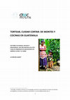 Research paper thumbnail of TORTEAR, CUIDAR CORTAR: DE MONTES Y COCINAS EN GUATEMALA