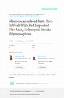 Research paper thumbnail of Microencapsulated bait: does it work with red imported fire ants, Solenopsis invicta (Hymenoptera: Formicidae)?