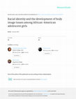 Research paper thumbnail of Racial identity and the development of body image issues among African-American adolescent girls