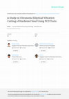 Research paper thumbnail of Experimental study on ultrasonic elliptical vibration cutting of hardened steel using PCD tools