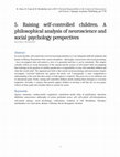 Research paper thumbnail of Raising self-controlled children, A philosophical analysis of neuroscience and social psychology perspectives