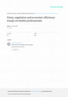 Research paper thumbnail of Entry, regulation and economic efficiency: essays on health professionals