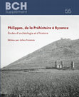 Research paper thumbnail of Philippes, de la Préhistoire à Byzance. Etudes d'archéologies et d'histoire, BCH Suppl. 55 (2016)