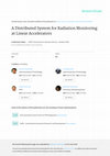 Research paper thumbnail of A Distributed System for Radiation Monitoring at Linear Accelerators