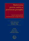 Research paper thumbnail of Djelotvorna pravna zaštita u pravičnom postupku. Izazovi pravosudnih transformacija na jugu Europe (Liber amicorum Mihajlo Dika) (2013)