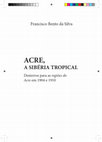 Research paper thumbnail of ACRE, A SIBÉRIA TROPICAL