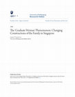 Research paper thumbnail of The" Graduate Woman" Phenomenon: Changing Constructions of the Family In Singapore.