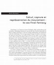 Research paper thumbnail of « Calcul, capture et représentation du mouvement : le cas Final Fantasy », in Jean-Baptiste Massuet et Marco Grosoli (éds.), La Capture du mouvement ou le modelage de l’invisible, Rennes, Presses Universitaires de Rennes, 2014, pp. 127-141.