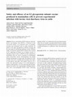 Research paper thumbnail of Safety and efficacy of an E2 glycoprotein subunit vaccine produced in mammalian cells to prevent experimental infection with bovine viral diarrhoea virus in cattle