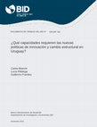 Research paper thumbnail of ¿Que capacidades requieren las nuevas políticas de innovación y cambio estructural en Uruguay?