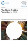 Research paper thumbnail of The Global Enabling Trade Report 2016 A joint publication of the World Economic Forum and the Global Alliance for Trade Facilitation Insight Report