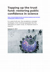 Research paper thumbnail of Topping up the trust fund: restoring public confidence in science