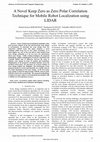 Research paper thumbnail of A Novel Keep Zero as Zero Polar Correlation Technique for Mobile Robot Localization using LIDAR