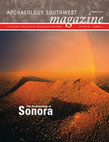 Research paper thumbnail of First Sonorans (Sanchez & Holliday 2016), The Archaeology of Sonora -Archaeology Southwest  Magazine 30(3)