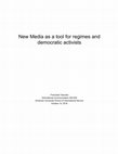 Research paper thumbnail of New Media as a tool for regimes and democratic activists (2016)