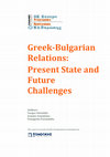 Research paper thumbnail of Greek-Bulgarian Relations: Present State and Future Challenges