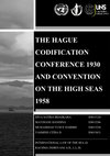 Research paper thumbnail of THE HAGUE CODIFICATION CONFERENCE 1930 AND CONVENTION ON THE HIGH SEAS 1958.docx