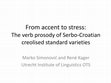 Research paper thumbnail of From accent to stress: the verb prosody of Serbo-Croatian creolised standard varieties