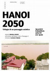 Research paper thumbnail of 13.03.2017 - Hanoi 2050, Trilogia di un paesaggio asiatico - IUAV