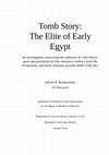 Research paper thumbnail of Tomb Story: The Elite of Early Egypt (MRes Thesis 2014)