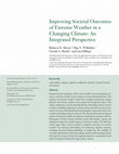 Research paper thumbnail of Improving Societal Outcomes of Extreme Weather in a Changing Climate: An Integrated Perspective