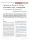 Research paper thumbnail of Institutional Change in China’s Sustainable Urban Development. A Case Study on Urban Renewal and Water Environmental Management