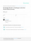 Research paper thumbnail of Knowledge Worker's Challenges in the Fast- Paced Global Economy