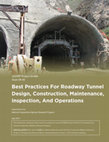 Research paper thumbnail of Best Practices For Roadway Tunnel Design, Construction, Maintenance, Inspection, And Operations NCHRP Project 20-68A Scan 09-05 National Cooperative Highway Research Program