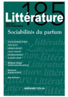 Research paper thumbnail of Littérature, Sociabilités du parfum (XVIIIe – XIXe siècles), Jean-Alexandre Perras et Érika Wicky (dir.), n°185, Mars 2017.